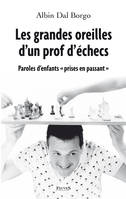 Les grandes oreilles d'un prof d'échecs, Paroles d'enfants prises en passant