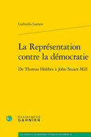La Représentation contre la démocratie, De Thomas Hobbes à John Stuart Mill