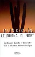 Le journal du mort, une histoire d'amitié et de meurtre dans le désert du Nouveau-Mexique