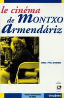 Le cinéma de Montxo Armendáriz - arrêt sur image, arrêt sur image