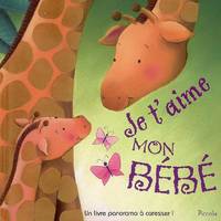 Je t'aime mon bébé, un livre panorama à caresser !