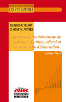 Richard R. Nelson et Sidney G. Winter - La théorie évolutionniste de la firme : routines, sélection et recherche d'innovation