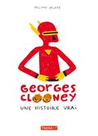 Georges Clooney - Une histoire vrai, Une histoire vrai