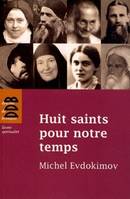 Huit saints pour notre temps