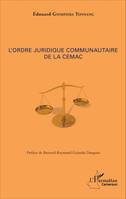 L'ordre juridique communautaire de la CEMAC