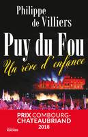 Puy du Fou, Un rêve d'enfance