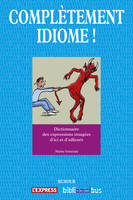 Complètement idiome !, Dictionnaire des expressions imagées et leurs équivalents dans les langues du monde