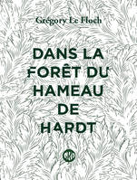 Dans la forêt du Hameau de Hardt