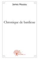 Chronique de banlieue