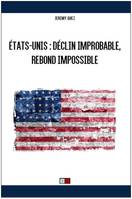 États-Unis, déclin improbable, rebond impossible