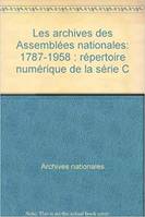 Les Archives des Assemblées nationales, 1787-1958
