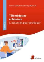 Télémédecine et télésoin, L'essentiel pour pratiquer