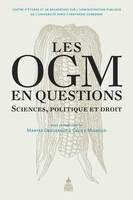 Les OGM en questions, Sciences, politique et droit