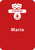 Marie, Une pièce de théâtre à télécharger