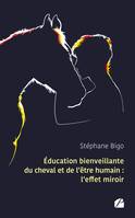 Éducation bienveillante du cheval et de l'être humain : l'effet miroir