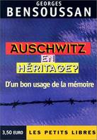 Auschwitz en héritage ? D'un bon usage de la mémoire, d'un bon usage de la mémoire