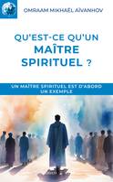 Qu’est-ce qu’un Maître spirituel ?