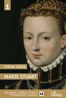Marie Stuart - Tome 1, Grands caractères, édition accessible pour les malvoyants