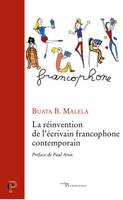 La réinvention de l'écrivain francophone contemporain, 200-2012