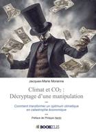 Climat et CO2 :  décryptage d'une  manipulation, Comment on a transformé un optimum climatique en catastrophe économique