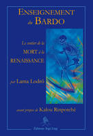 Enseignement du Bardo, Le sentier de la mort et de la renaissance