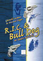 R.I.C. & Bull Dog, et leurs dérivés