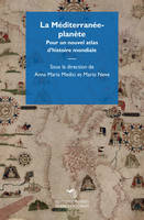 La Méditerranée-planète, Pour un nouvel atlas d’histoire mondiale