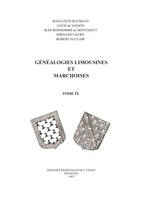 Généalogies limousines et marchoises ., Tome IX, Généalogies Limousines et Marchoises T09