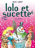 Lolo et Sucette., 6, AU SUIVANT ! Lolo et Sucette tome 6