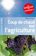 Coup de chaud sur l'agriculture de demain - Bernard Seguin