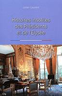 Histoires insolites des presidents de l'Elysee