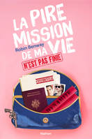 La pire mission de ma vie n'est pas finie