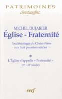 Église-Fraternité, 1, L'ecclésiologie du Christ-Frère aux huit premiers siècle, Tome 1, L'Eglise s'appelle 