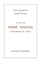 La Vie de Yéshé Tsogyal, souveraine du Tibet