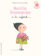 Bertille Bonnepoire a le cafard…