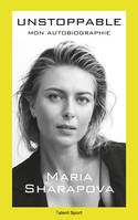 Maria Sharapova : Unstoppable, Mon autobiographie