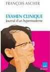 Examen clinique. Journal d'un hypermoderne Ascher, François