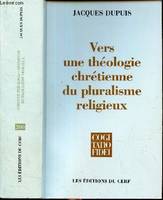 Vers une théologie chrétienne du pluralisme religieux