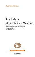 Les Indiens et la Nation au Mexique, Une dimension historique de l'altérité