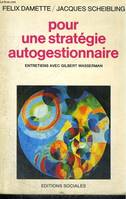 Pour une stratégie autogestionnaire : Entretiens avec Gilbert Wasserman, entretiens avec Gilbert Wasserman