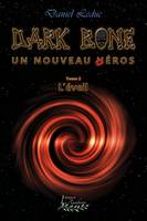 Dark Bone Tome 2, L'éveil