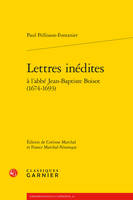 Lettres inédites à l'abbé Jean-Baptiste Boisot, 1674-1693