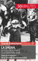 La Shoah, la solution finale à la question juive, Dans la tourmente de la Seconde Guerre mondiale