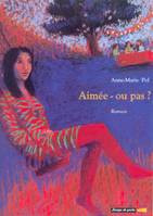 Aimée - ou pas ?, roman