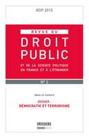 REVUE DU DROIT PUBLIC N 2 2015: DÉMOCRATIE ET TERRORISME [Paperback] COLLECTIF, DÉMOCRATIE ET TERRORISME