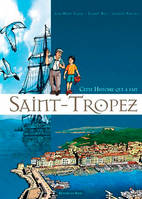 Cette Histoire Qui A Fait St-Tropez