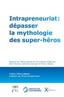 Intrapreneuriat : dépasser la mythologie des super-héros, Rapport de l'Observatoire de l'Innovation