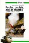 Poules, poulets, oies et canards. Guide de l'éleveur amateur, guide de l'éleveur amateur