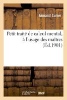 Petit traité de calcul mental, à l'usage des maîtres