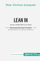 Lean In. Zusammenfassung & Analyse des Bestsellers von Sheryl Sandberg, Frauen und der Wille zum Erfolg